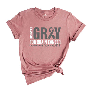 I Wear Gray For Brain Cancer Awareness Shirt, Gray Ribbon Shirt, Cancer Fighter Shirt, Cancer Shirt