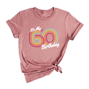 It's My 60 Birthday Shirt, Retro Birthday Shirt, Birthday Gift For Women, Birthday Gift For Men, Birthday Party Shirt, Birthday Shirt