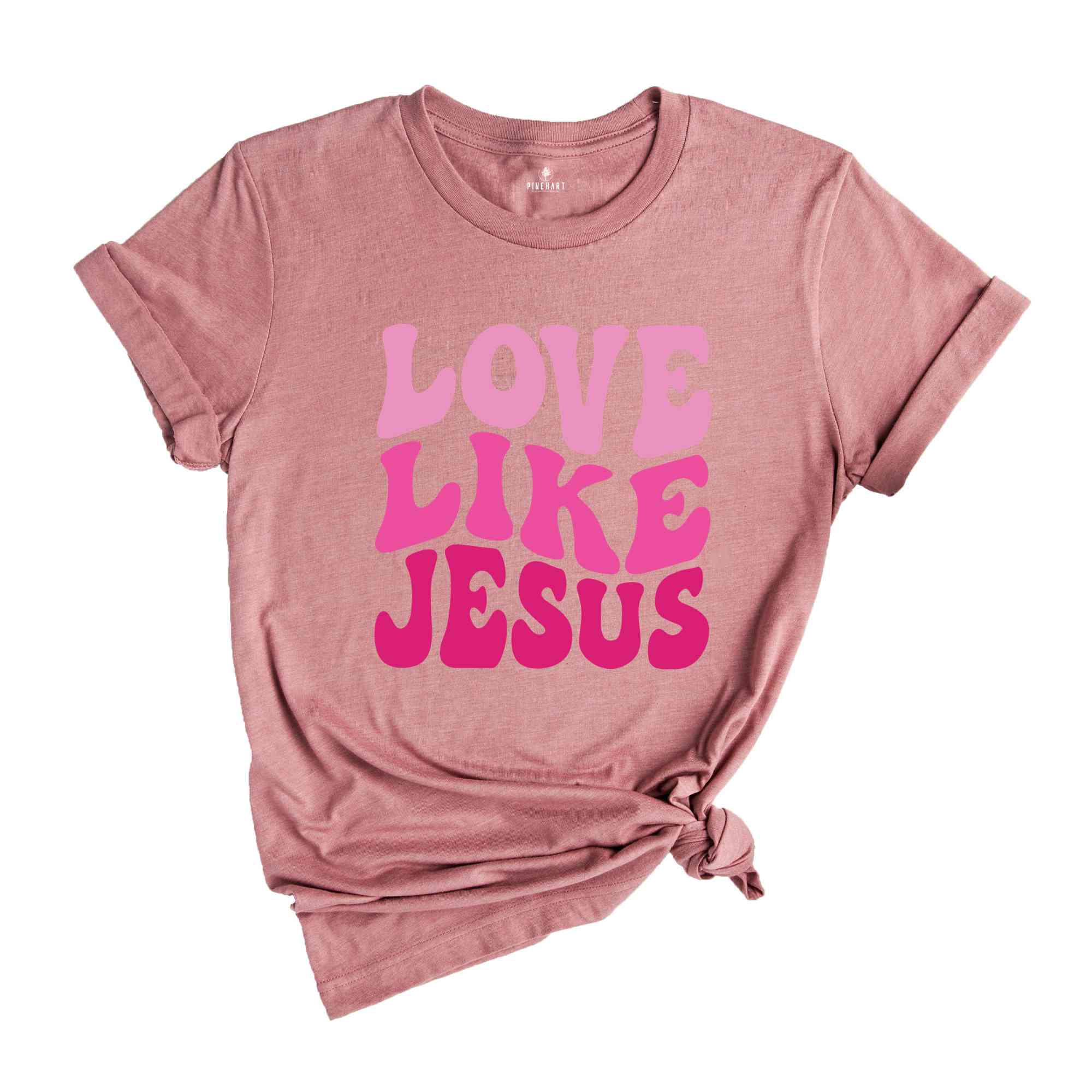 Love like Jesus T-Shirt, Faith Shirt, Christian Shirt, Jesus Shirts, Religious Shirt, Bible Verses Tee