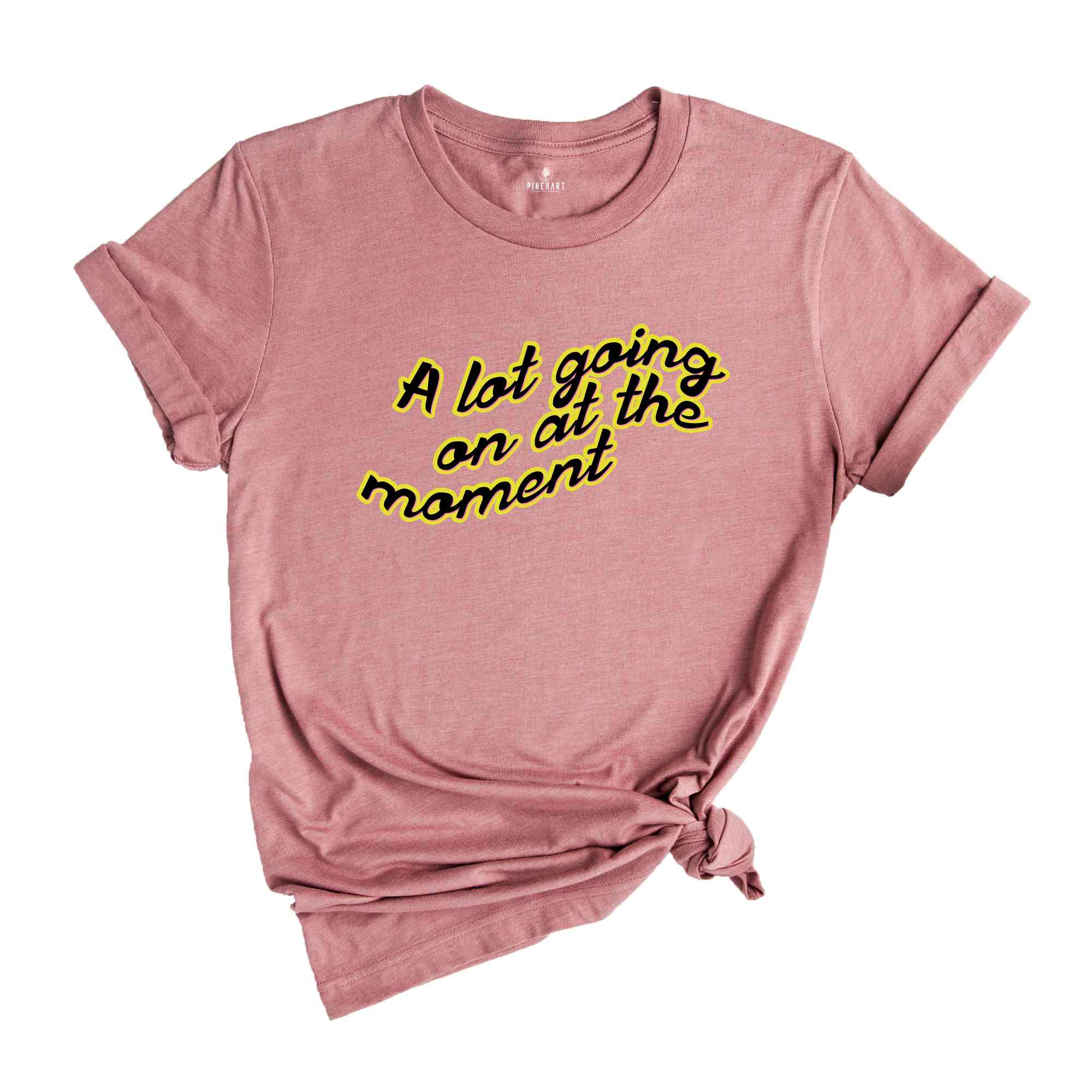 A Lot Going On At The Moment Shirt, Sarcastic Shirts, Funny Shirts, Funny Meme Shirt, Trendy Shirts, Inspirational Shirt