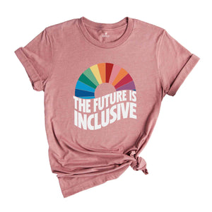 The Future Is Inclusive Shirt, Rainbow Pride Shirt, Trans Rights Shirt, LGBTQ Gift Shirt, Gay Pride Shirt, The Future Is Queer Shirt