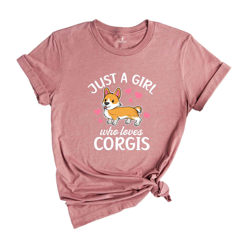 Just A Girl Who Loves Corgis Shirt, Corgi Lover Shirt, Corgi T-Shirt, Gift for Corgi, Funny Dog Shirt, Cute Dog Shirt