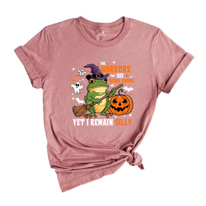 The Horrors Are Never Ending Yet I Remain Silly Shirt, Funny Frog Halloween T-Shirt, Halloween Humorous Shirt, Frog Halloween Tee