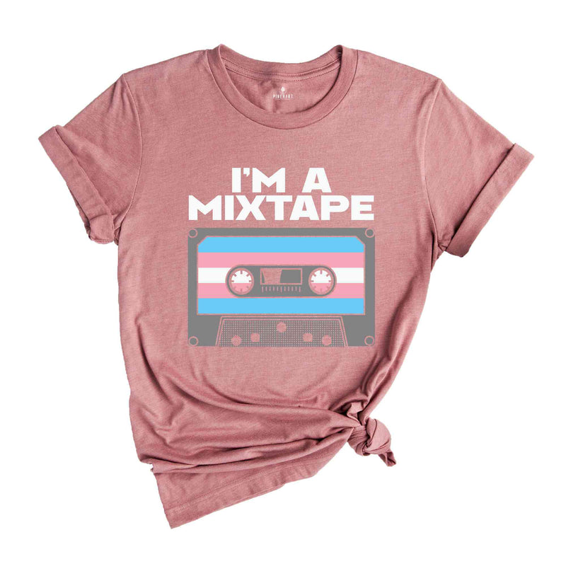 I'm A Mixtape Shirt, Trans Pride Shirt, Gay Pride Shirt, Pride Month Shirt, Queer Shirt, Pride Ally Shirt, Rainbow Shirt, Equality Shirt