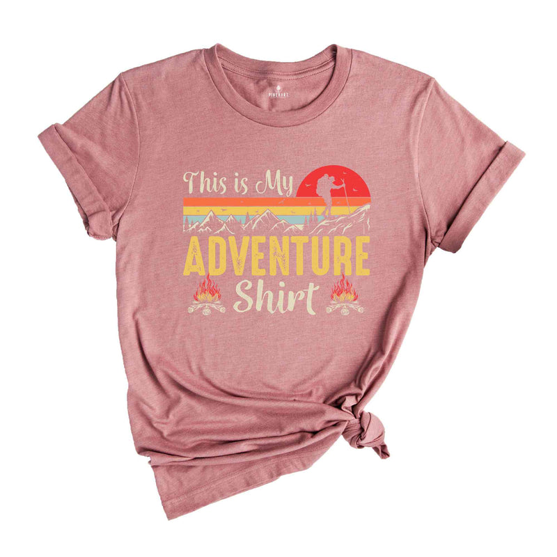 This Is My Adventure Shirt, Mountain Shirt, Hiking Shirt, Outdoor Shirt, Nature Lover Gift, Camper Gift, Nature Lover Shirt, Camping Shirt