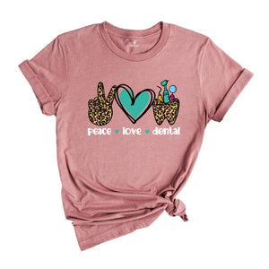 Peace Love Dental Shirt, Dentist Gift, Dental Graduation Tee, Dental Assistant T-Shirt, Peace Love Dental Outfit