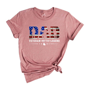 Dad Veteran Myth Legend Shirt, Veteran Dad Shirt, Father's Day Shirt, 4th Of July Shirt, Independence Day Shirt, Gift For Dad