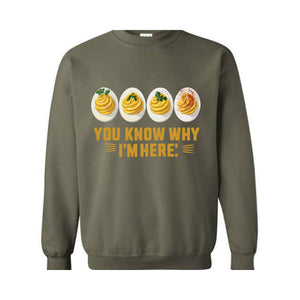 You Know Why I'm Here Sweatshirt, Deviled Eggs Hoodie, Thanksgiving Deviled Eggs Shirt, Fall Shirt, Thankful Thanksgiving Sweatshirt