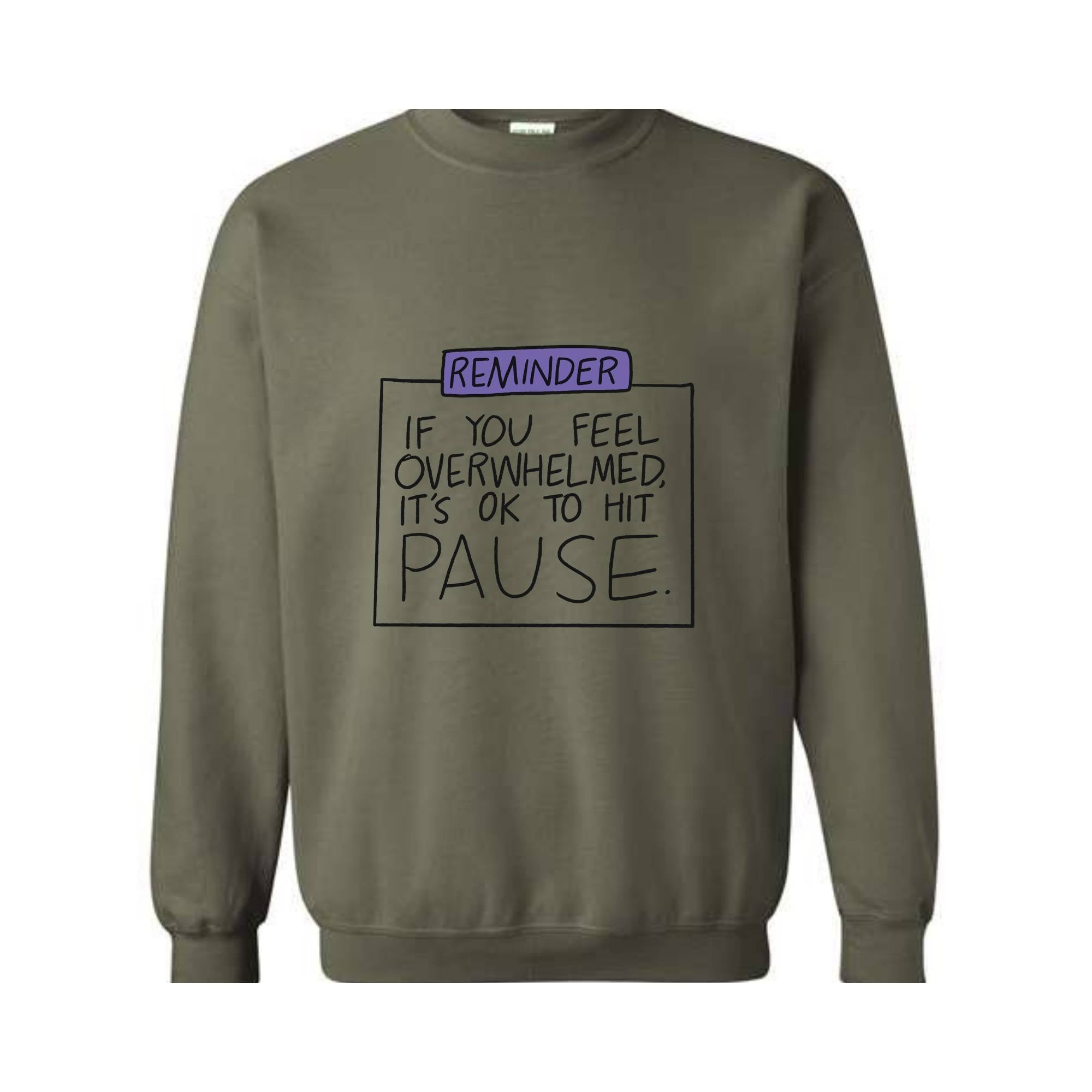 If You Feel Overwhelmed Its Ok To Hit Pause, Mental Health Awareness Gift, Motivational Sweater, Therapy Sweatshirt