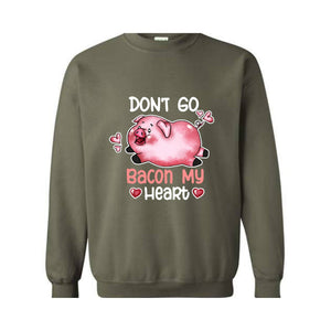 Don't Go Bacon My Heart Sweatshirt, Valentine Pig Sweatshirt, Pig Lover Sweatshirt, Retro Pig Sweatshirt, Valentines Day