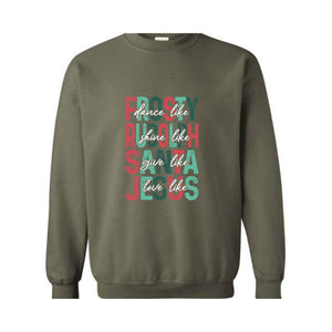 Dance Like Frosty Shine Like Rudolph Give like Santa Love Like Jesus Sweatshirt, Cute Christmas Hoodie, Christmas Gifts