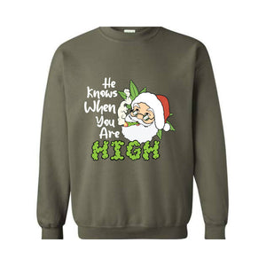 He Knows When You Are High Sweatshirt, Christmas Sweatshirt, Santa Claus Sweatshirt, Merry Weedmas Sweatshirt, Christmas Gifts