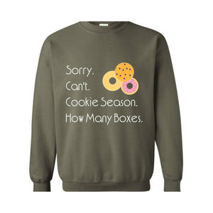 Sorry Can't Cookie Season How Many Boxes Sweatshirt, Cookies Sweatshirt, Funny Cookies Sweatshirt, Trendy Cookie Sweatshirt, Donuts Hoodie