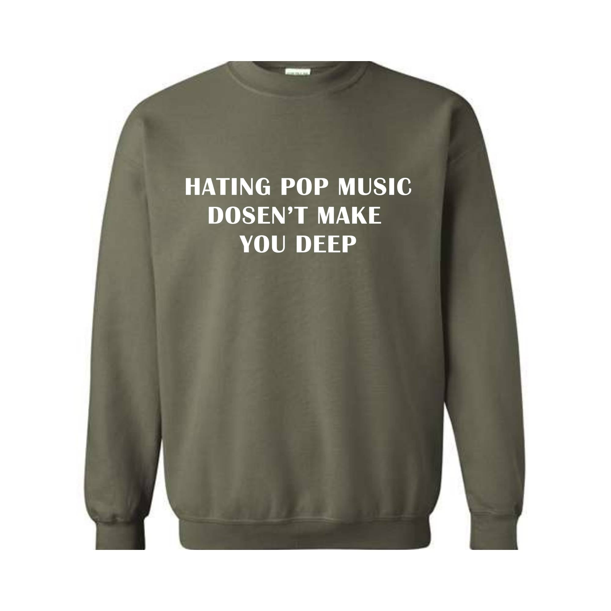 Hating Pop Music Doesn't Make You Deep Baby Sweatshirt, Fitted , Funny Mom , Girl Meme , Mom Gift