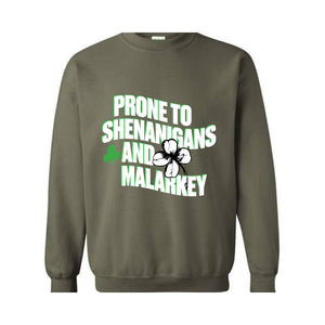 Prone To Shenanigans And Malarkey Sweatshirt, Funny Saint Patrick Sweatshirt, St. Patrick's Day Sweatshirt, Irish Sweatshirt