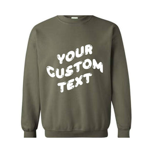 Personalized Sweatshirt, Custom Your Text Sweatshirt, Customize Sweater, Gift