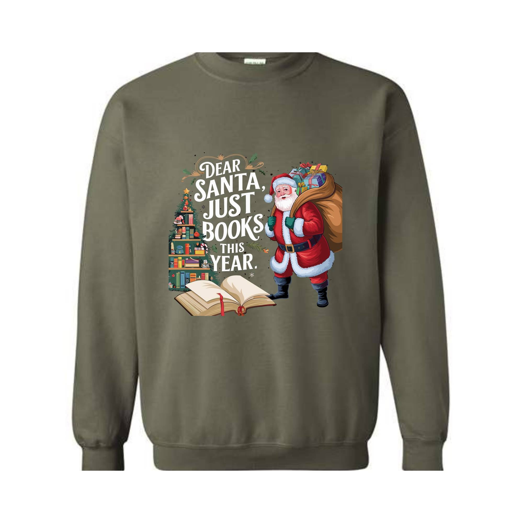 Dear Santa Just Books This Year Sweatshirt, Bookish Christmas Sweatshirt, Book Lover Sweat