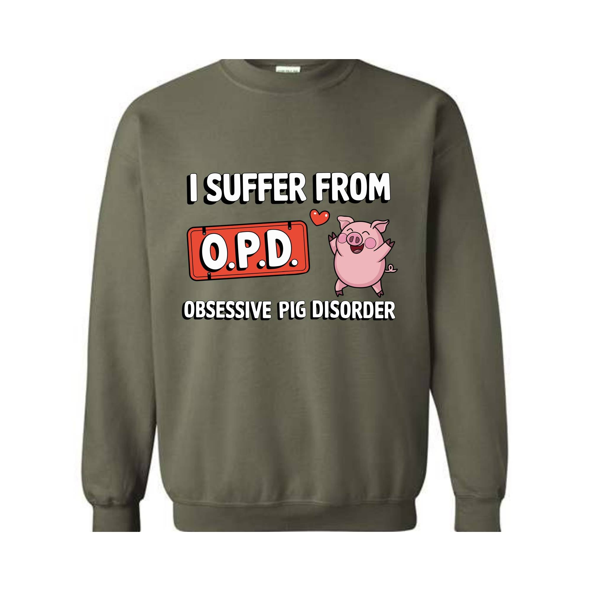 I Suffer From OPD Sweatshirt, Pig Lover Gift, Pig Lovers Tee, Funny Pig, Cute Pig Gifts