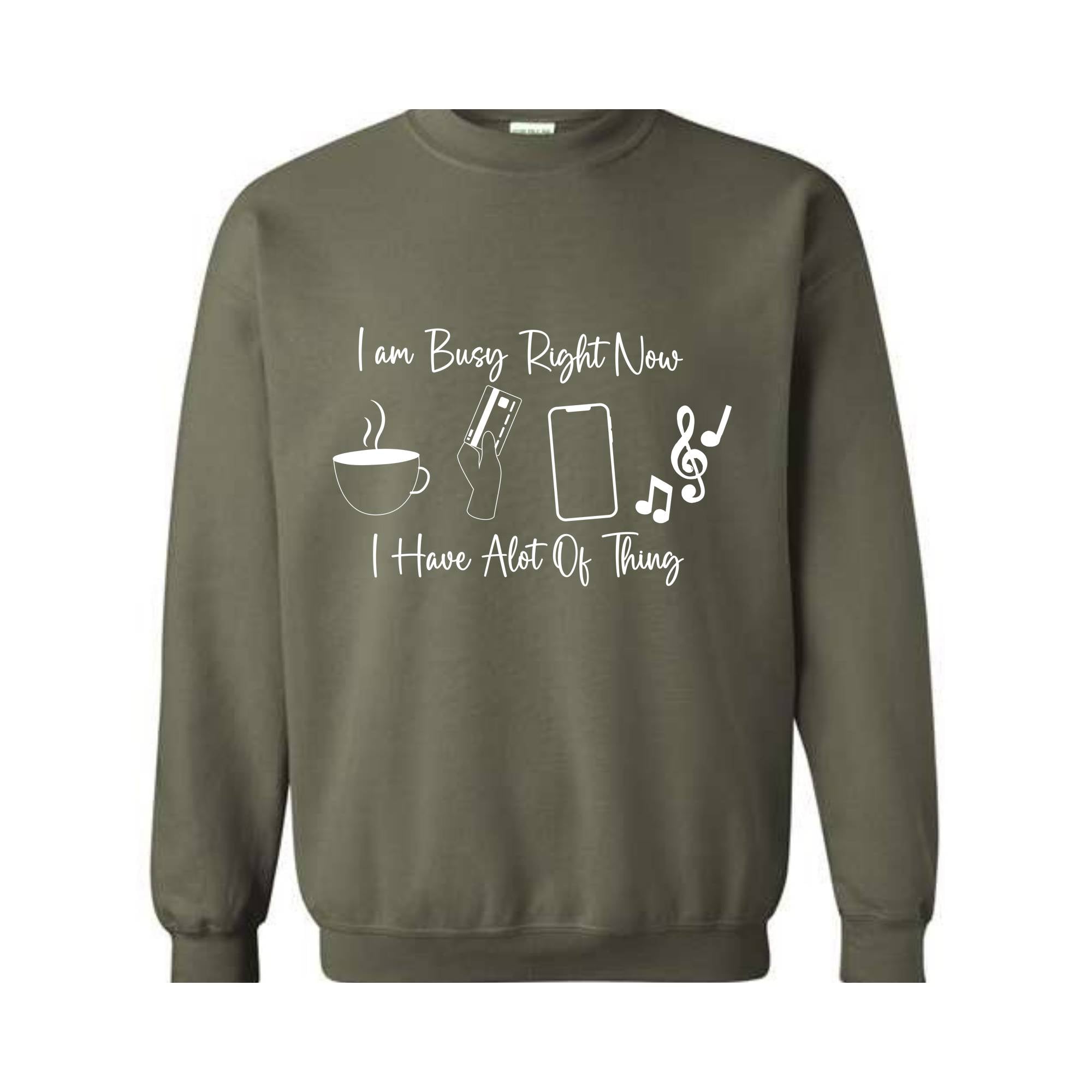 I am Busy Right Now Sweater, I have a lot of Think Sweatshirt, Funny Sweater, Trendy Sweater, Funny Gift Sweater, Coffee Sweater