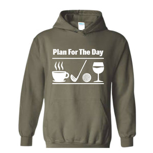 Plan for the day, Todays plan, Coffee, Golf, Wine, Golfing Hoodie, Putting, Hoodie, Casual, Funny Hoodie, Humorous Hoodie