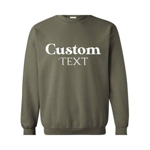 Custom Text Sweatshirt, Custom Text Hoodie, Your Text Here, Custom Quote, Personalized Sweatshirt, Crewneck Sweater, Custom Logo Sweatshirt