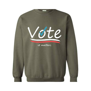 Vote It Matters Sweatshirt, Democrat Sweater, Liberal Sweatshirt, Voting Sweater, Activist Voting Apparel, 2024 Election Sweater