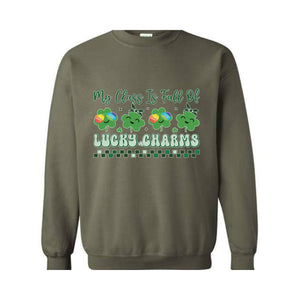 My Class Is Full Of Lucky Charms Sweatshirt, Teacher Patrick Day Sweatshirt, Irish Teacher Sweatshirt, One Lucky Teacher, Shamrock Sweater