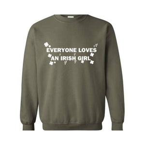 Everyone Loves An Irish Girl Sweatshirt, St. Patrick\'s Day Sweatshirt, Irish Style Hoodie, Irish Girl Sweatshirt, Funny Patricks Sweater