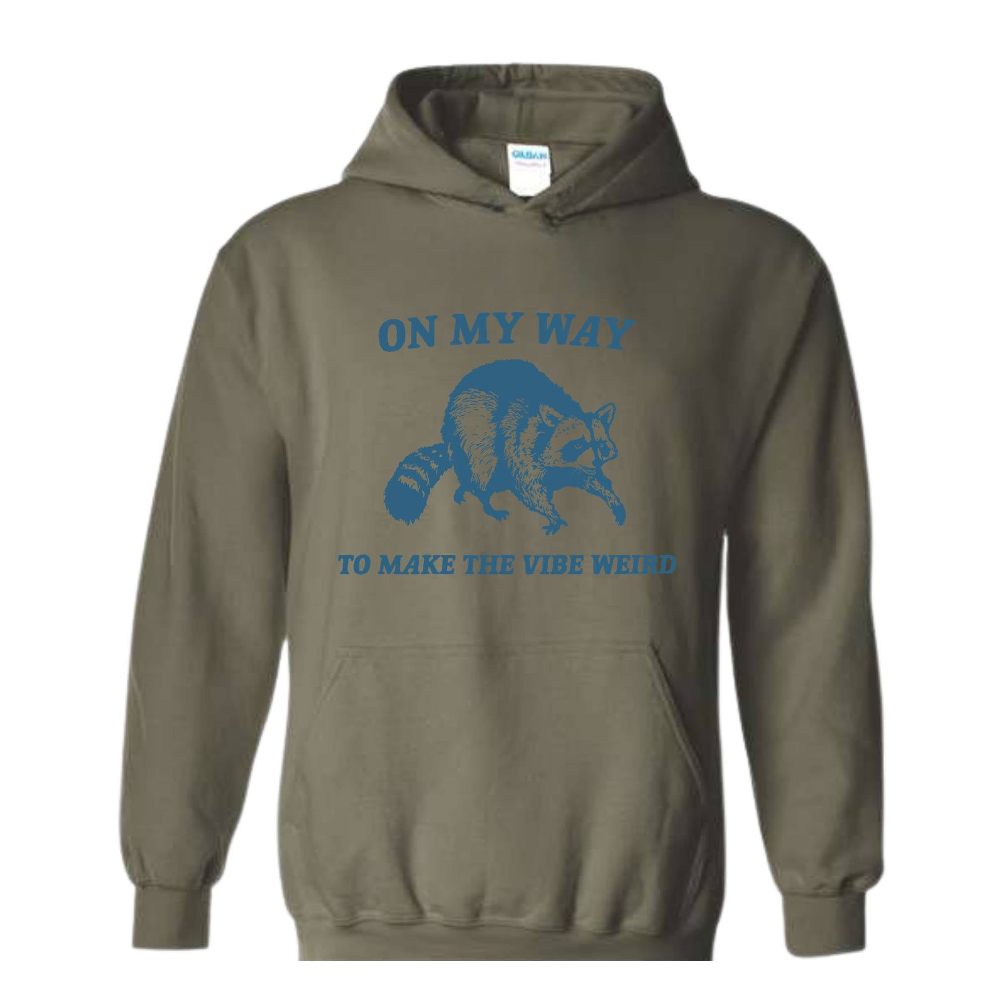 On My Way to Make The Vibe Weird Hoodie, Raccoon Meme Hoodie, Meme Hoodie, Sarcastic Hoodie