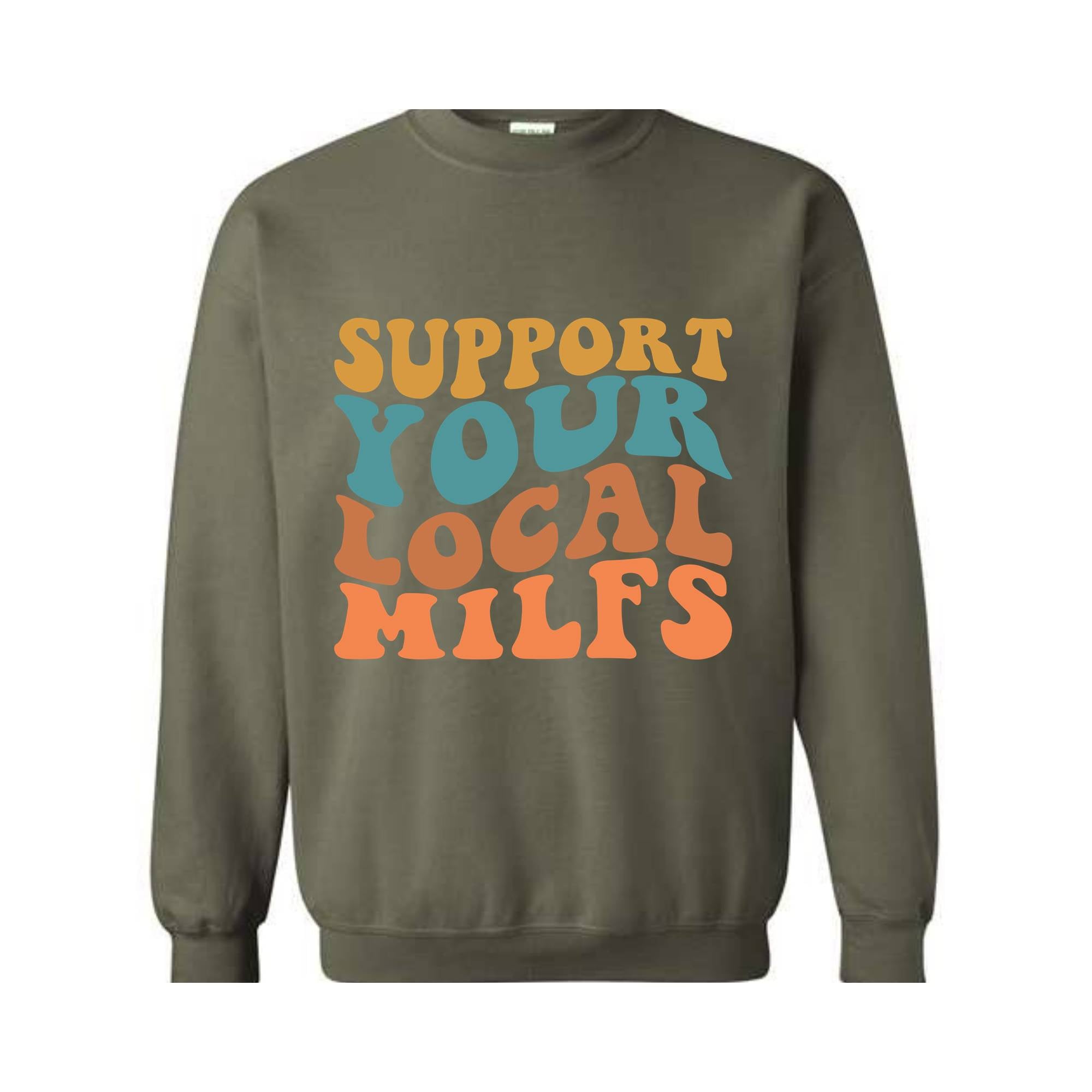 Support Your Local Milfs Sweat, Funny Mom Sweatshirt, Funny Single Mom Gift