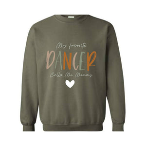 My Favorite Dancer Calls Me Mommy Sweatshirt, Dance Mom Sweatshirt, Dance Teacher Gifts, Dance Gift, Dance Moms Sweater,