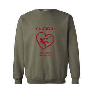 Caution You Might Fall In Love, Valentine Sweatshirt, Romantic Love Sweater, Cozy Valentine's Day Pullover