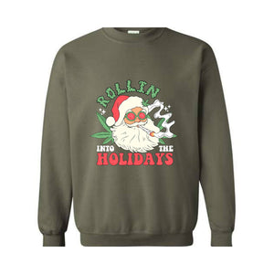 Rollin Into The Holidays Sweatshirt, Christmas Sweatshirt, Santa Claus Sweatshirt, Santa Smoking Weed Sweatshirt