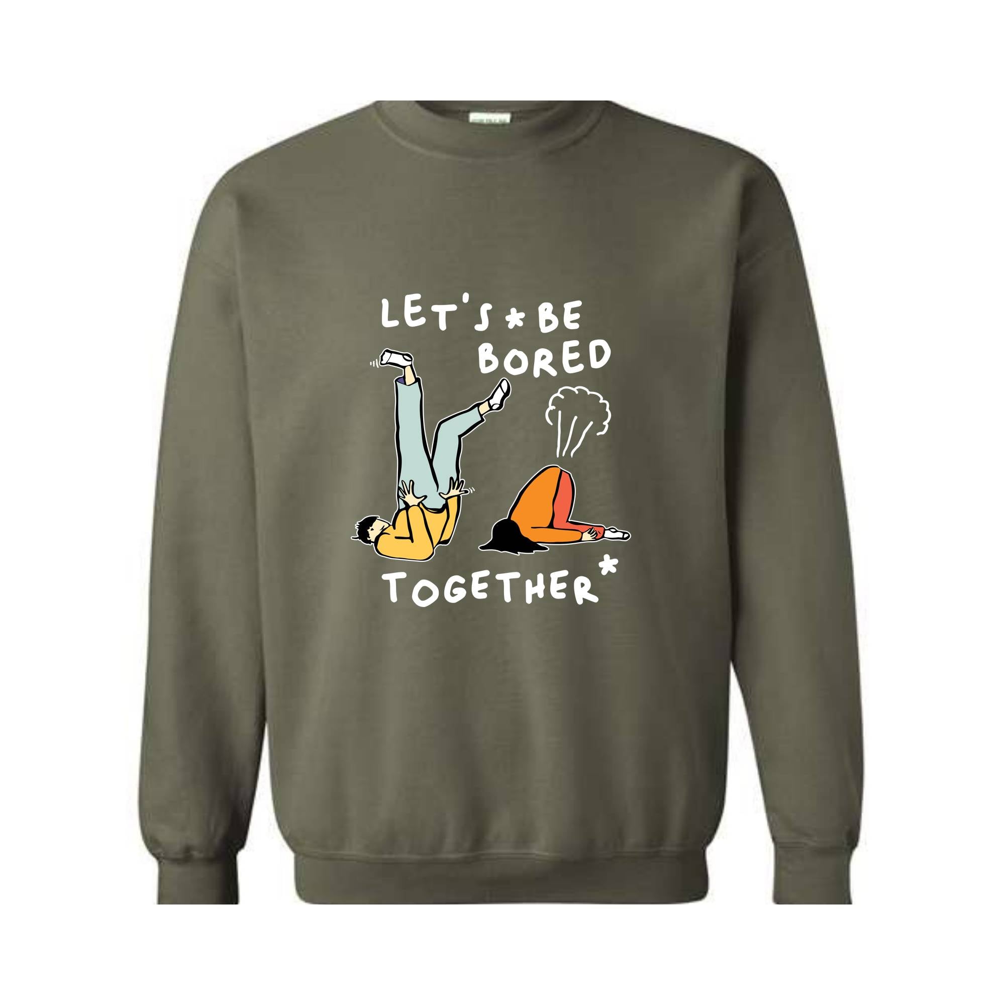 Let's Be Bored Together Sweatshirt, Funny Meme Sweatshirt, Meme Hoodie, Funny Meme Apparel, Funny Meme Hoodie, Streetwear