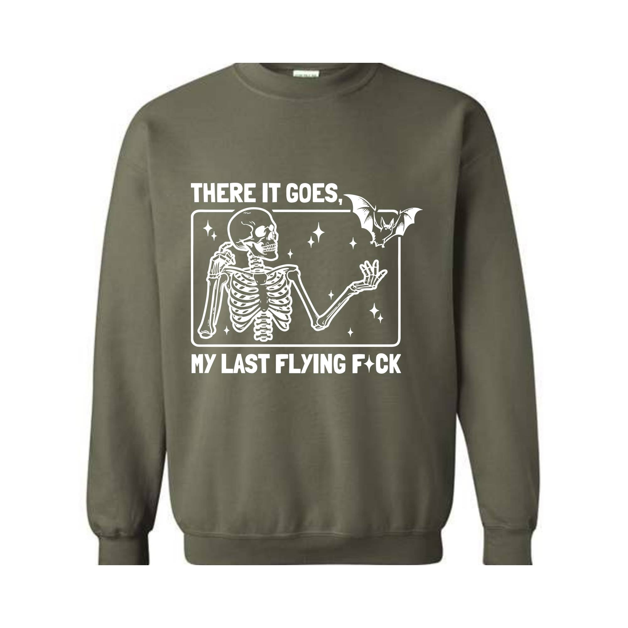 There It Goes My Last Flying F*ck Sweatshirt, Funny Halloween Skeleton Sweat, Sarcastic Skeleton Sweater, Spooky Season Sweatshirt