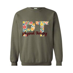 Floral Physical Therapy Sweatshirt, Gift For Physical Therapist, Physical Therapy Gift