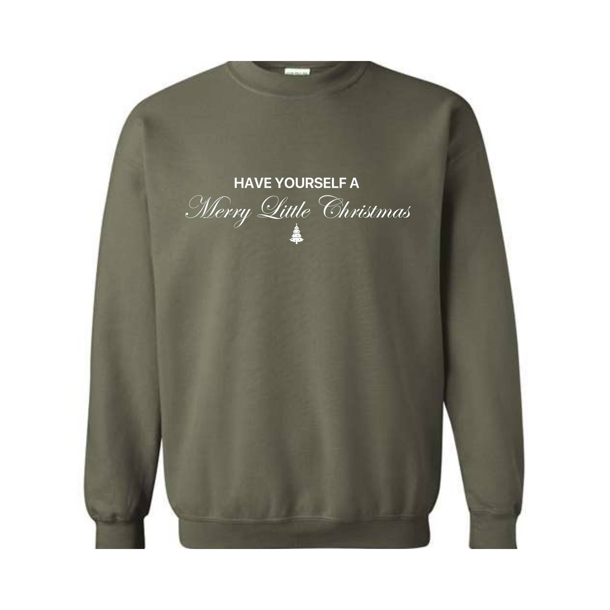 Have Yourself a Merry Little Christmas Sweatshirt, Christmas Sweatshirt, Gift For Mom