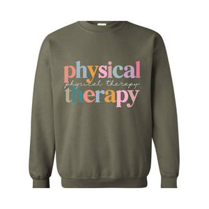 Physical Therapy Sweatshirt, PT Sweatshirt, Therapy Sweatshirt, Doctor of Physical Sweatshirt