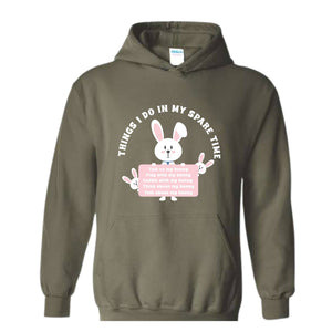 Things I Do In My Spare Time Sweatshirt, Bunny Sweatshirt, Funny Bunny Tee, Bunny Lover Gift, Rabbit Owner Gift, Funny Bunny Mama Sweatshirt