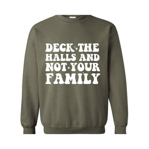 Deck These Halls And Not Your Family Sweatshirt, Funny Christmas Sweater, Sarcastic Christmas, Humor Christmas