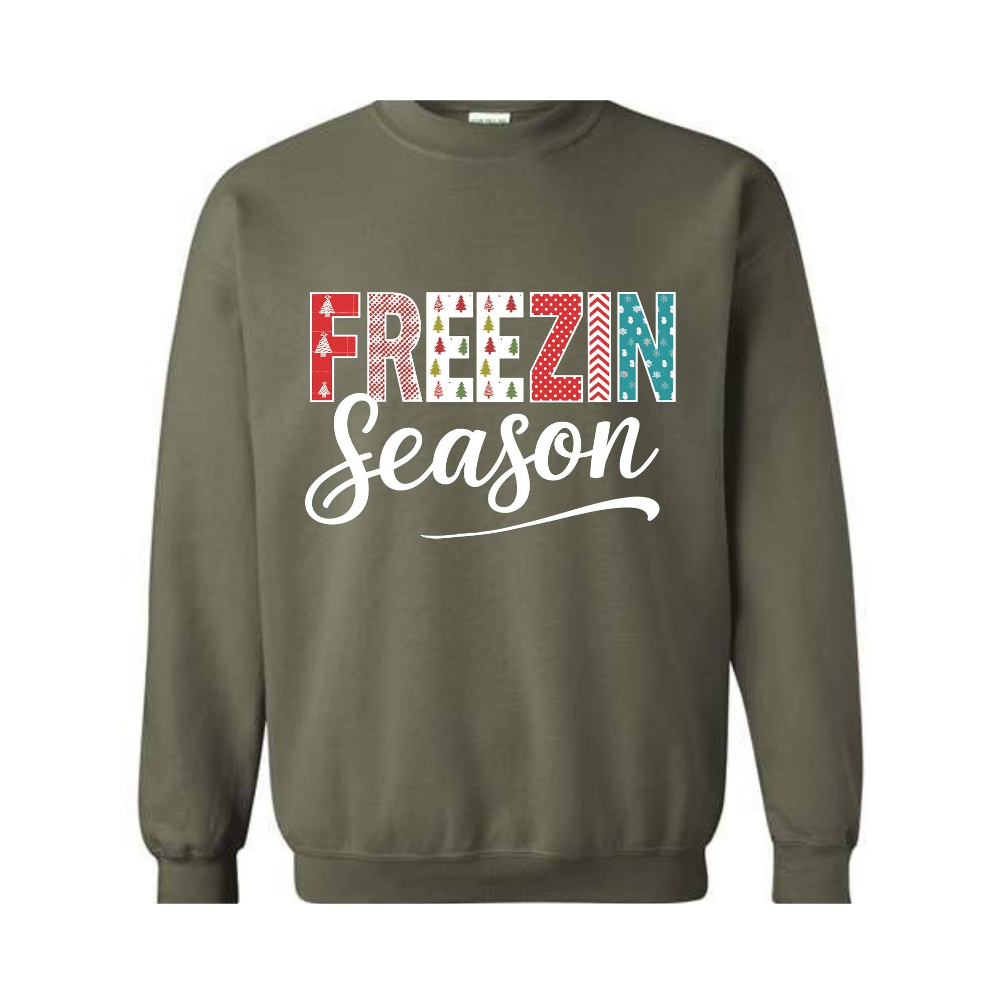 Freezin Season Sweatshirt, Winter Sweatshirt, Cozy Season Sweatshirt, Freezing Season Sweatshirt, Winter Holiday Gift, Unique Holiday Shirt