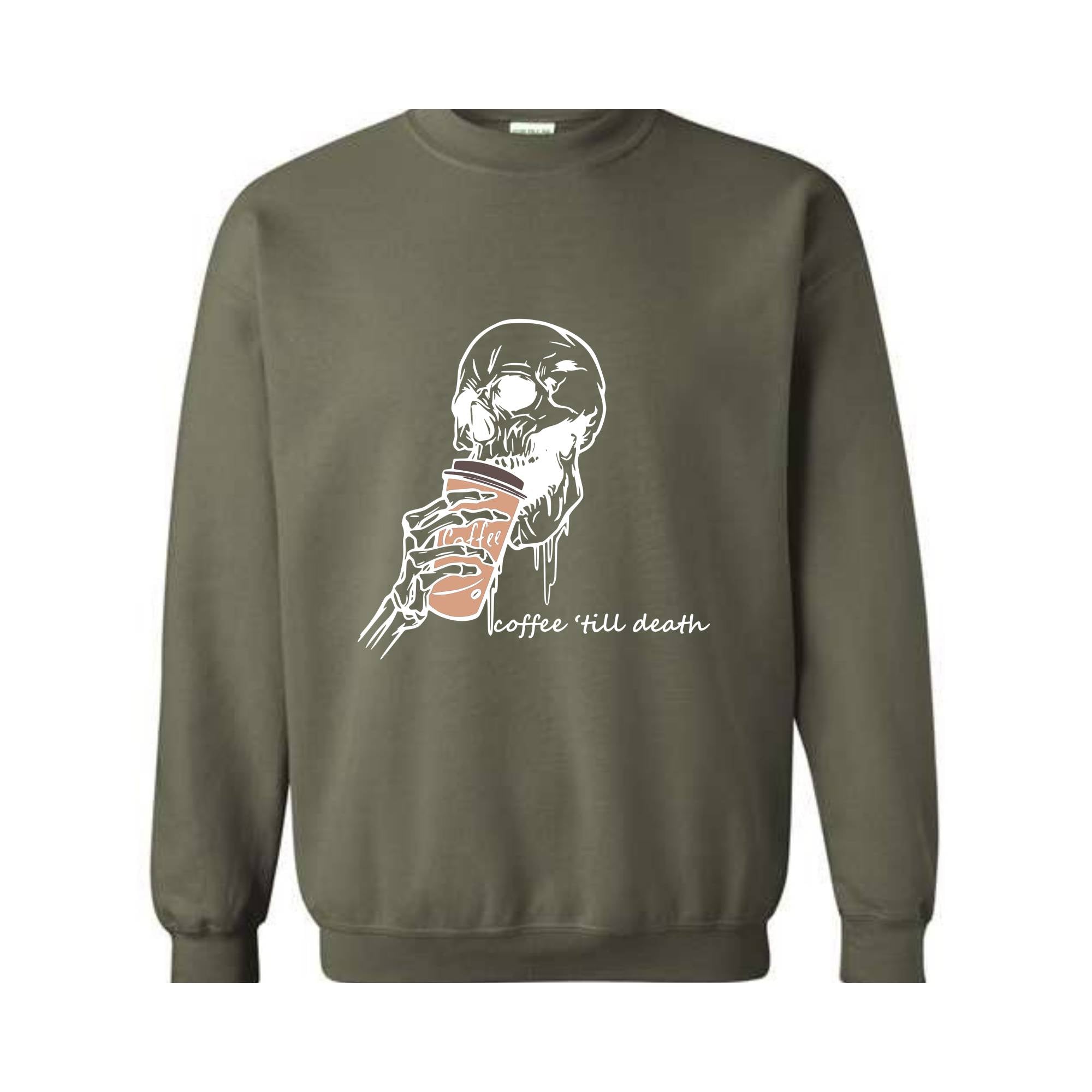 Coffee Till Death Sweatshirt, Skeleton Sweatshirt, Coffee Addict Sweater, Skeleton Drinking Coffee Hoodie