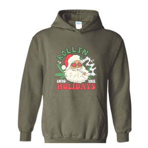 Rollin Into The Holidays Sweatshirt, Christmas Sweatshirt, Santa Claus Sweatshirt, Santa Smoking Weed Sweatshirt