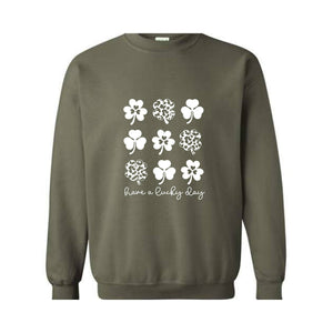 Have A Lucky Day Sweatshirt, Shamrock Sweatshirt, Four Leaf Clovers, Irish Day Sweatshirt, Lucky Sweatshirt, St. Patricks Day Sweatshirt