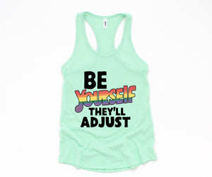 Be Yourself They'll Adjust Tank Top, LGBTQ Pride Tank Top, Gay Pride Tank Top, Pride Month Tank Top, Love Is Love Tank Top