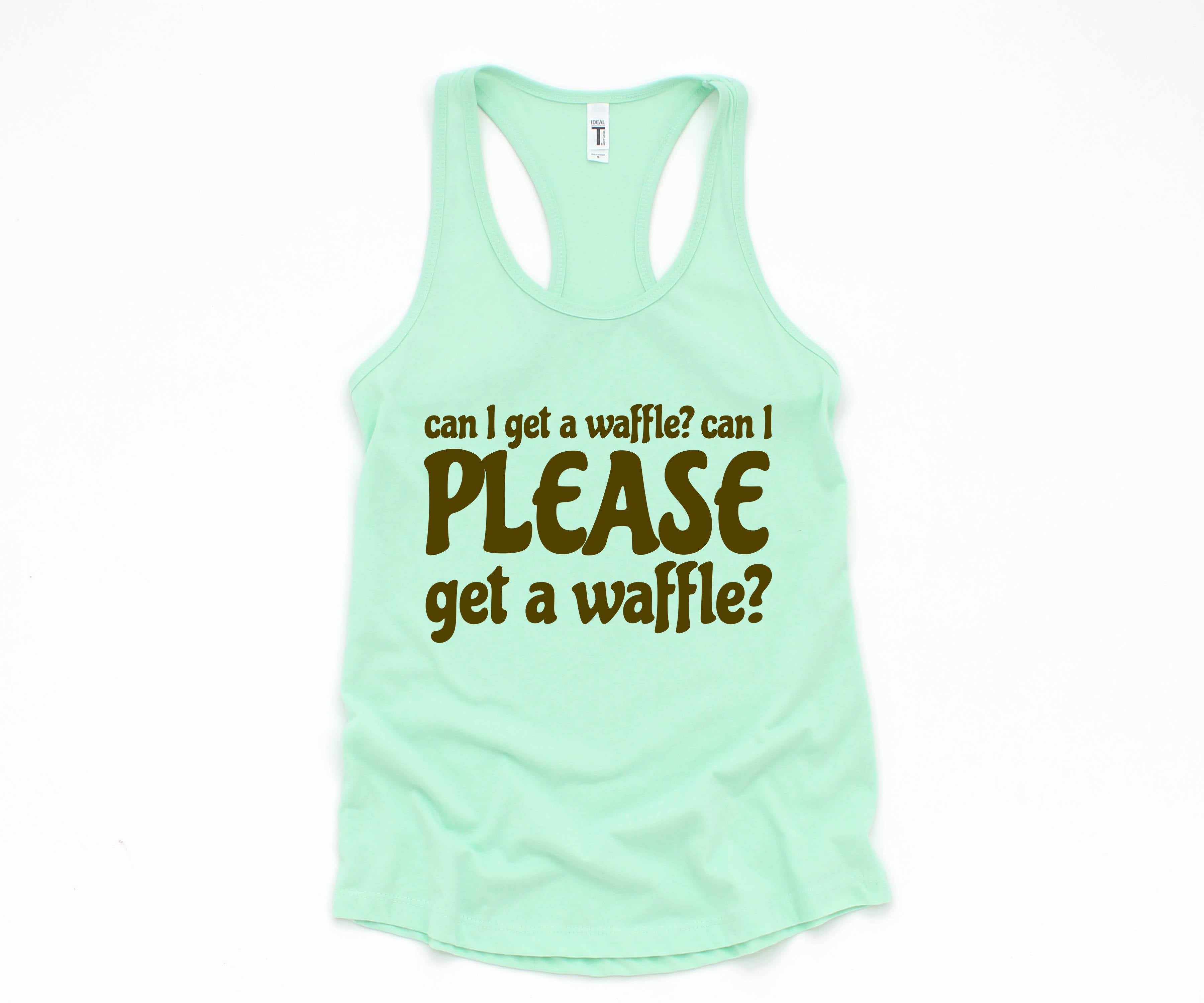 Can I Get A Waffle? Can I Please Get A Waffle? Tank Top, Sarcastic Tank Top, Waffle Lover Gift, Waffle Tank Top