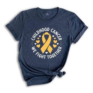 Childhood Cancer We Fight Together Shirt, Cancer Support Shirt, Cancer Awareness Shirt, Awareness Gifts, Cancer Ribbon Shirt