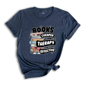 Books Are Cheaper Than Therapy And Twice As Effective Shirt, Book Lover T-Shirt, Reading Shirt, Book Lover Gifts, Librarian Tee