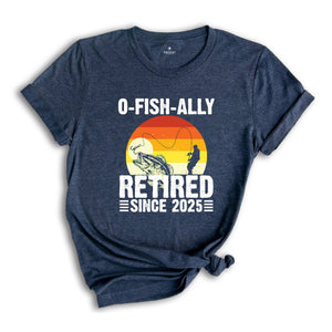 O-Fish-Ally Retired Since 2025,Fishing Retirement 2025 Shirt, Retirement Gift for Men, Officially Retired,Funny Retirement,Gift for Coworker