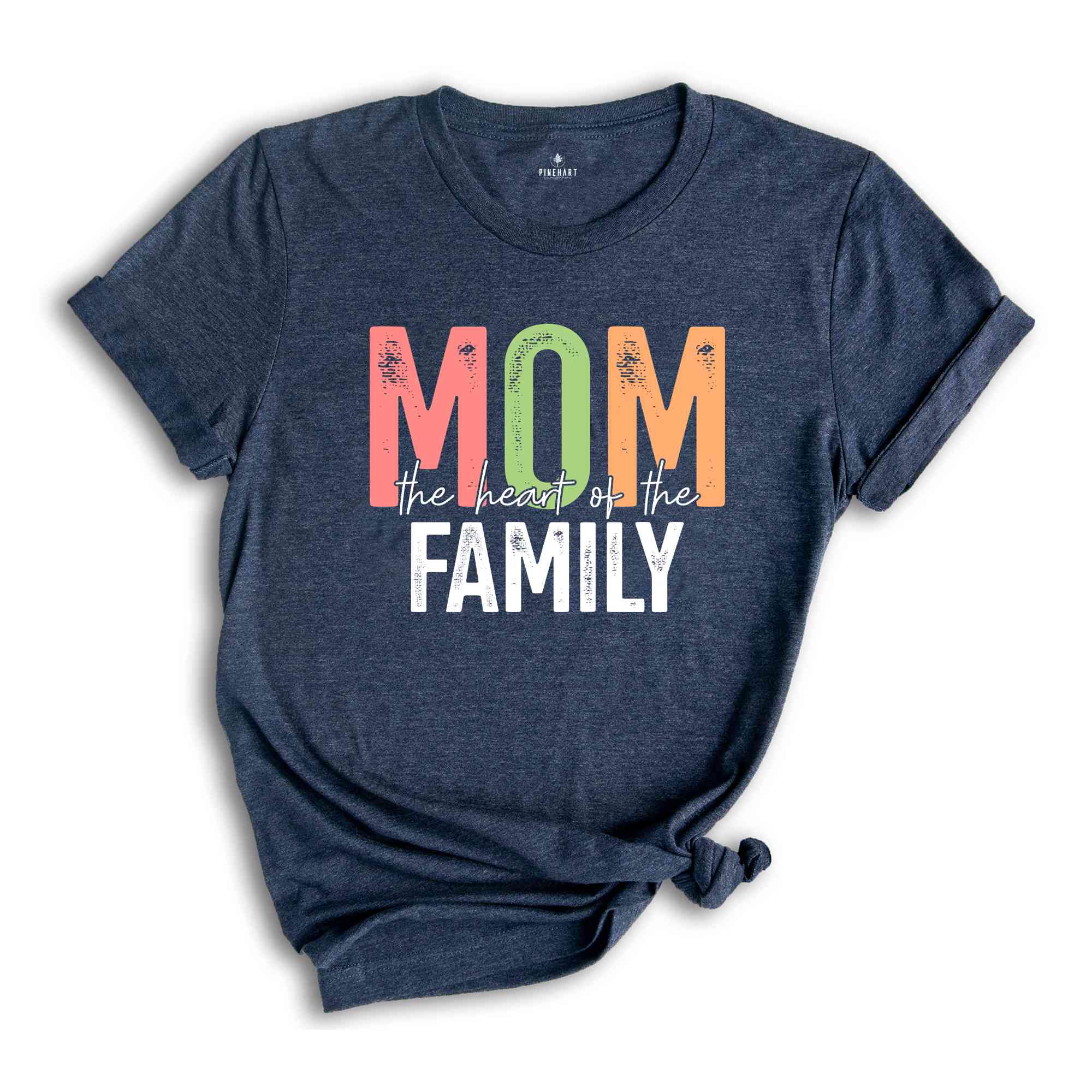 Mom Heart Of The Family Shirt, Mother's Day Shirt, Gift For Mother, Mom Shirt, Happy Mothers Day, Mama Shirt, Shirt For Mother